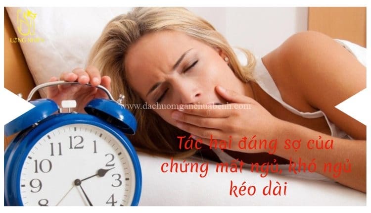 TÁC HẠI ĐÁNG SỢ CỦA CHỨNG MẤT NGỦ, KHÓ NGỦ KÉO DÀI