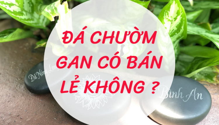 đá chườm gan có bán lẻ không
